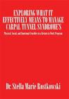 Exploring What It Effectively Means to Manage Carpal Tunnel Syndrome's: Physical, Social, and Emotional Crucibles in a Return to Work Program
