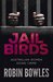 Jail Birds Australian Women Doing Crime by Robin Bowles