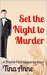Set the Night to Murder A Theme Park Mysteries Book #5 by Tina Anne