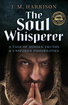 The Soul Whisperer: A Tale of Hidden Truths and Unspoken Possibilities