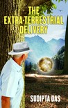 The Extra-Terrestrial Delivery by Sudipta Das The Extra-Terrestrial Delivery by Sudipta Das