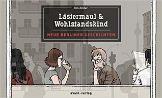 Download and Read online Lstermaul und Wohlstandskind: Neue Berliner Geschichten books