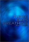 Three Days Breathing