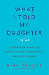 What I Told My Daughter
