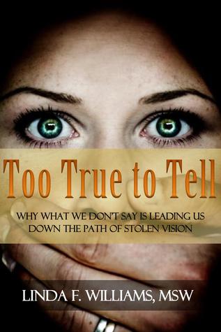 too-true-to-tell-why-what-we-don-t-say-is-leading-us-own-the-path-of-stolen-vision