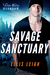 Savage Sanctuary A Dire Wolves Mission by Ellis Leigh