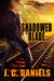 Shadowed Blade (Colbana Files, #5) by J.C. Daniels