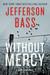 Without Mercy (Body Farm, #10) by Jefferson Bass