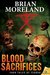 Blood Sacrifices by Brian Moreland