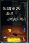 The Girl Who Came and Saw and Wanted to Leave (The Alvea Saga, #1)
