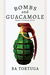 Bombs and Guacamole (Border Crossing, #1) by B.A. Tortuga
