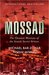 Mossad: The Greatest Missions of the Israeli Secret