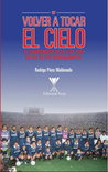 Volver A Tocar El Cielo. El Campeonato De La U De 1994
