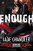 Enough A Dark, Erotic Motorcycle Club Romance by Jade Chandler