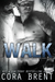 Walk (Gentry Boys, #6) by Cora Brent