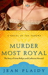 Murder Most Royal (Tudor Saga, #5)