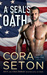 A SEAL's Oath (The SEALs of Chance Creek, #1) by Cora Seton