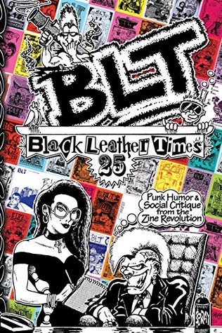 blt-25-black-leather-times-punk-humor-and-social-critique-from-the-zine-revolution