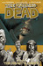 The Walking Dead, Vol. 04 The Heart's Desire by Robert Kirkman