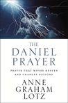 The Daniel Prayer: Prayer That Moves Heaven and Changes Nations cover