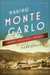 Making Monte Carlo A History of Speculation and Spectacle by Mark Braude