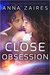 Close Obsession (The Krinar Chronicles #2) by Anna Zaires