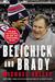 Belichick and Brady Two Men, the Patriots, and How They Revolutionized Football by Michael Holley