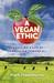 A Vegan Ethic Embracing a Life of Compassion Toward All by Mark Hawthorne