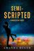 Semi-Scripted (Wanderlove, #2) by Amanda Heger
