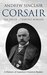 Corsair The Life of J. Pierpont Morgan by Andrew Sinclair