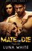 Mate or Die Soulbound (Ursa Peak, #1) by Luna White
