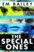 The Special Ones by Em Bailey