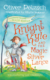 Knight Kyle and the Magic Silver Lance cover