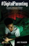 #Digitalparenting- A Parent's Guide to Social Media, Cyberbullying & Online Activity