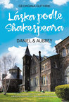 Láska podle Shakespeara - Daniel a Aubrey (Daniel a Aubrey, #1)