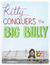 Kitty Conquers the Big Bully by KayeC Jones