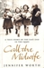 Call the Midwife (The Midwife Trilogy, #1) by Jennifer Worth