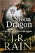 Moon Dragon (Vampire for Hire, #10) by J.R. Rain