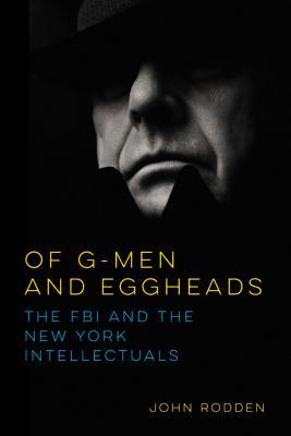 of-g-men-and-eggheads-the-fbi-and-the-new-york-intellectuals