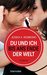 Du und ich bis ans Ende der Welt Roman by J.A. Redmerski