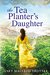 The Tea Planter's Daughter (Tyneside Sagas #1)(India Tea #1) by Janet MacLeod Trotter