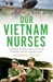 Our Vietnam Nurses by Annabelle Brayley