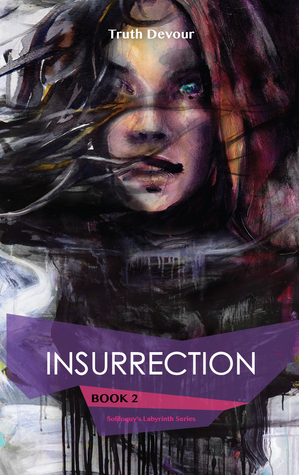 Insurrection - Book 2 - Soliloquy's Labyrinth Series by Truth Devour