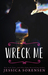 Wreck Me (Nova, #4) by Jessica Sorensen