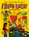 Taco Loco: Mexican Street Food from Scratch