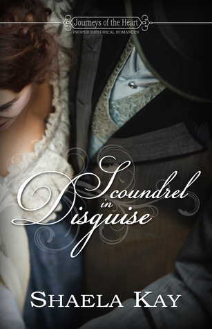 Scoundrel In Disguise by Shaela Kay