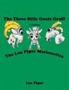 The Three Billy Goats Gruff: As Told by the Len Piper Marionettes