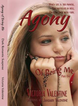 Agony of Being Me by Victoria Valentine