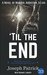 'Til the End A Novel of Murder, Addiction, and Lies by Joseph Patrick33