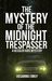 The Mystery of the Midnight Trespasser by Hosanna Emily